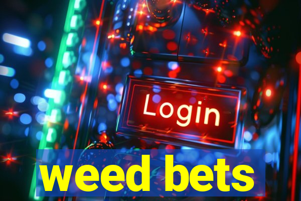 weed bets